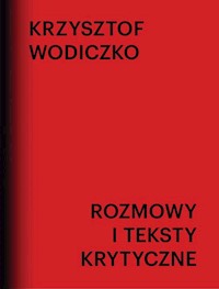 Rozmowy i teksty krytyczne - Wodiczko Krzysztof - książka