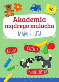 Akademia mądrego malucha. Mam 2 lata - Emilia Matyka - książka