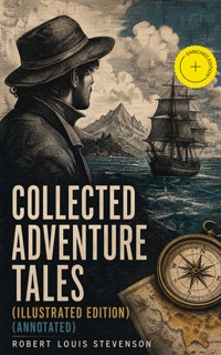 Collected Adventure Tales (Illustrated Edition) (Annotated) - Robert Louis Stevenson - ebook
