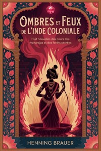 Ombres et feux de l'Inde coloniale - Henning Brauer - ebook