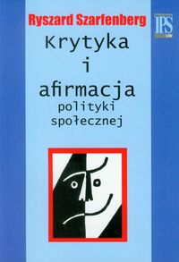 Krytyka i afirmacja polityki społecznej - Szarfenberg Ryszard - książka