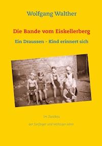 Die Bande vom Eiskellerberg - Wolfgang Walther - ebook