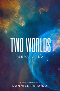 Two Worlds - Separated - Danniel Paraiso Da Silva - ebook