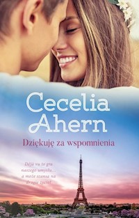 Dziękuję za wspomnienia - Cecelia Ahern - książka