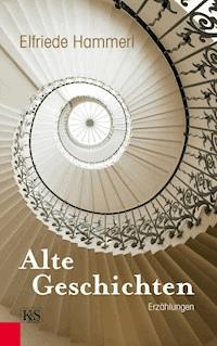 Alte Geschichten - Elfriede Hammerl - ebook