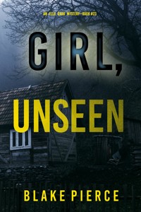 Girl, Unseen (An Ella Dark FBI Suspense Thriller—Book 23) - Blake Pierce - ebook
