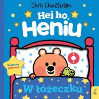 Hej ho Heniu! W łóżeczku - Chatterton Chris - książka