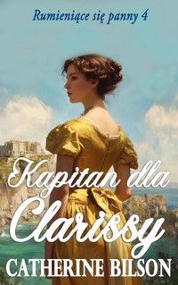 Kapitan dla Clarissy - Catherine Bilson - ebook
