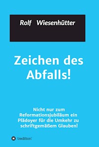 Zeichen des Abfalls! - Rolf Wiesenhütter - ebook