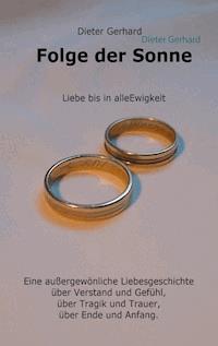 Folge der Sonne - Dieter Gerhard - ebook