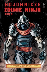 Wojownicze Żółwie Ninja 5 - Eastman Kevin B., Waltz Tom, Duncan Dan - książka