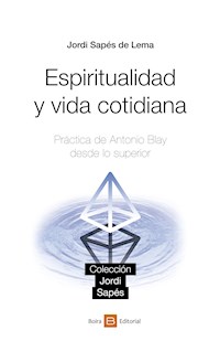 Espiritualidad y vida cotidiana - Jordi Sapés de Lema - ebook
