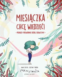 Miesiączka. Chcę wiedzieć! - Anna Salvia, Cristina Torrón - książka