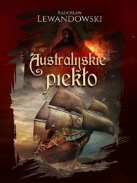 Australijskie piekło - Radosław Lewandowski - ebook + książka