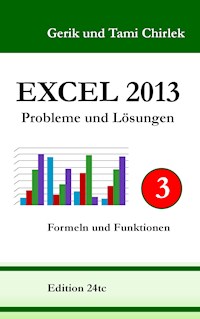 Excel 2013. Probleme und Lösungen. Band 3 - Gerik Chirlek - ebook