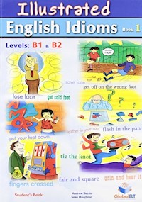 Illustrated English Idioms Book 1 Levels: B1 & B2 - Betsis Andrew, Haughton Sean - książka