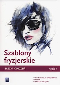 Szablony fryzjerskie Zeszyt ćwiczeń Część 1 - Kulikowska-Jakubik Teresa, Richter Małgorzata, Jakubik Aleksandra - książka