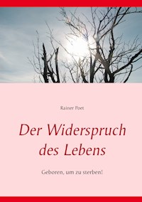 Der Widerspruch des Lebens - Rainer Poet - ebook
