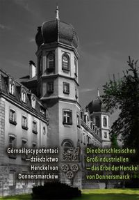 Górnośląscy potentaci - dziedzictwo Hencel von Donnersmarków - Oczko Joanna, Pomykalska Beata, Pomykalski Paweł - książka