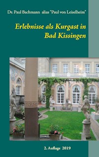 Erlebnisse als Kurgast in Bad Kissingen - Paul Bachmann - ebook