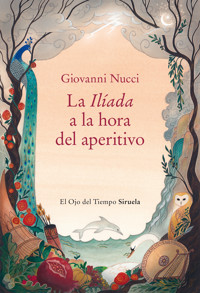 La Ilíada a la hora del aperitivo - Giovanni Nucci - ebook