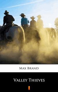 Valley Thieves - Max Brand - ebook