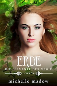Erde - Die Elemente der Magie 5 - Michelle Madow - ebook