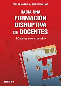 Hacia una formación disruptiva de docentes - Carlos Marcelo - ebook