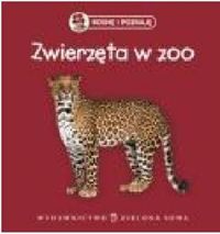 Rosnę i poznaję Zwierzęta w ZOO - Agnieszka Sobich - książka