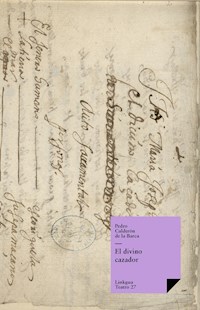 El divino cazador - Pedro Calderon de la Barca - ebook