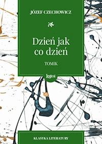 dzień jak co dzień (tomik) - Józef Czechowicz - darmowy ebook