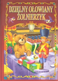 Dzielny ołowiany żołnierzyk - zbiorowa praca - książka