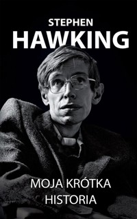 Moja krótka historia - Stephen Hawking - książka