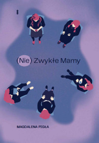 (Nie)Zwykłe Mamy - Pigła Magdalena - książka
