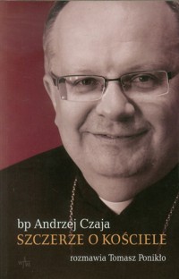 Szczerze o kościele - Ponikło Tomasz, Czaja Andrzej - książka
