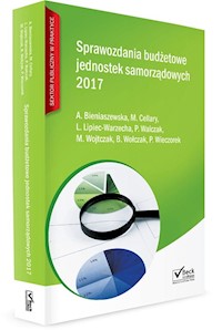 Sprawozdania budżetowe jednostek samorządowych 2017 - Bieniaszewska Aleksandra,  Cellary Mieczysława, Lipiec-Warzecha Ludmiła, Walczak Piotr - książka