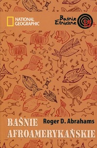 Baśnie afroamerykańskie Baśnie Etniczne - Abrahams Roger D. - książka