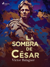La sombra de César - Víctor Balaguer - ebook