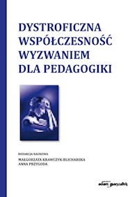 Dystroficzna współczesność wyzwaniem dla pedagogiki -  - książka