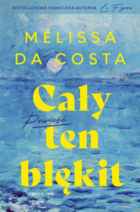 Cały ten błękit - Melissa da Costa - ebook + audiobook + książka