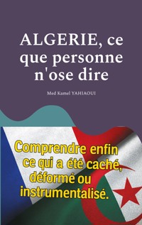 Algerie, ce que personne n'ose dire - Med Kamel Yahiaoui - ebook
