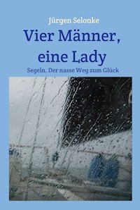 Vier Männer, eine Lady - Jürgen Selonke - ebook