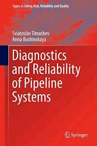 Diagnostics and Reliability of Pipeline Systems - Sviatoslav Timashev - ebook