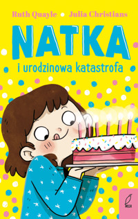 Natka i urodzinowa katastrofa. Tom 5 - Ruth Quayle - książka