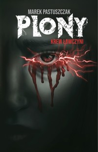 Plony. Krew Łowczyni - Pastuszczak Marek - ebook