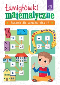 Łamigłówki matematyczne Zadania dla uczniów klas 1-3 - Karlik Beata - książka