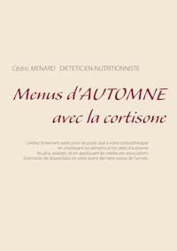 Menus d'automne avec la cortisone - Menard Cédric - ebook