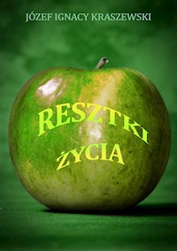 Resztki życia - Józef Ignacy Kraszewski - ebook