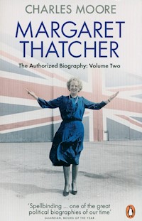 Margaret Thatcher : The Authorized Biography Volume Two - Moore Charles - książka