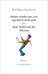 Immer wieder tun, was eigentlich nicht geht - Rolf Dieter Kaufmann - ebook